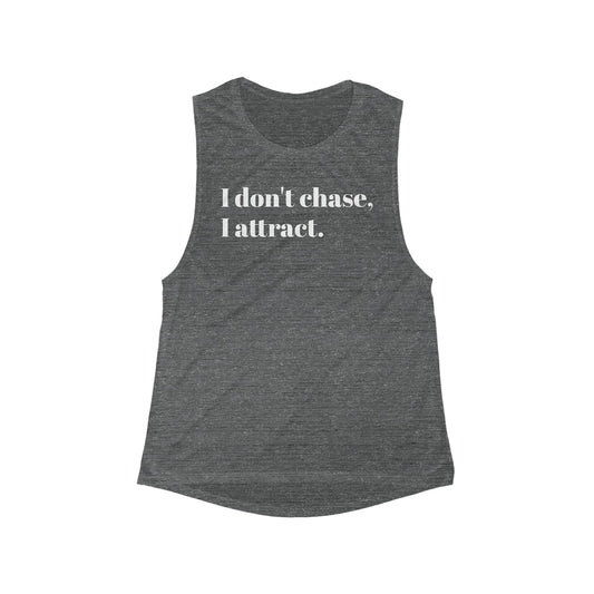 "I Don't Chase, I Attract" shirt